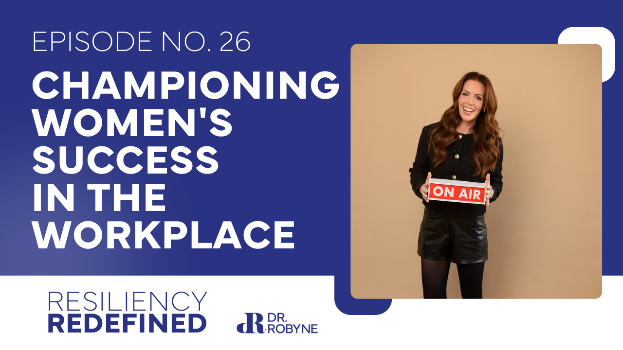 Resiliency Redefined by Dr. Robyne Hanley-Dafoe