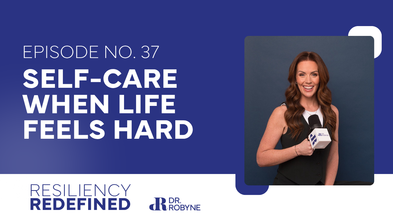 Resiliency Redefined by Dr. Robyne Hanley-Dafoe