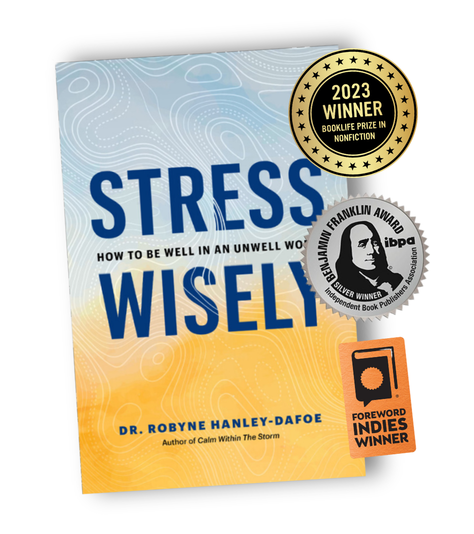 Stress Wisely By Dr. Robyne Hanley-Dafoe