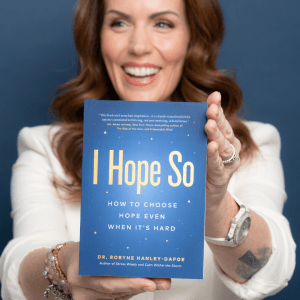 I Hope So by Dr. Robyne Hanley-Dafoe